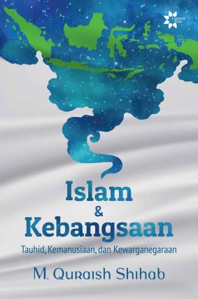 Islam Dan Kebangsaan Tauhid, Kemanusiaan, dan Kewarganegaraan
